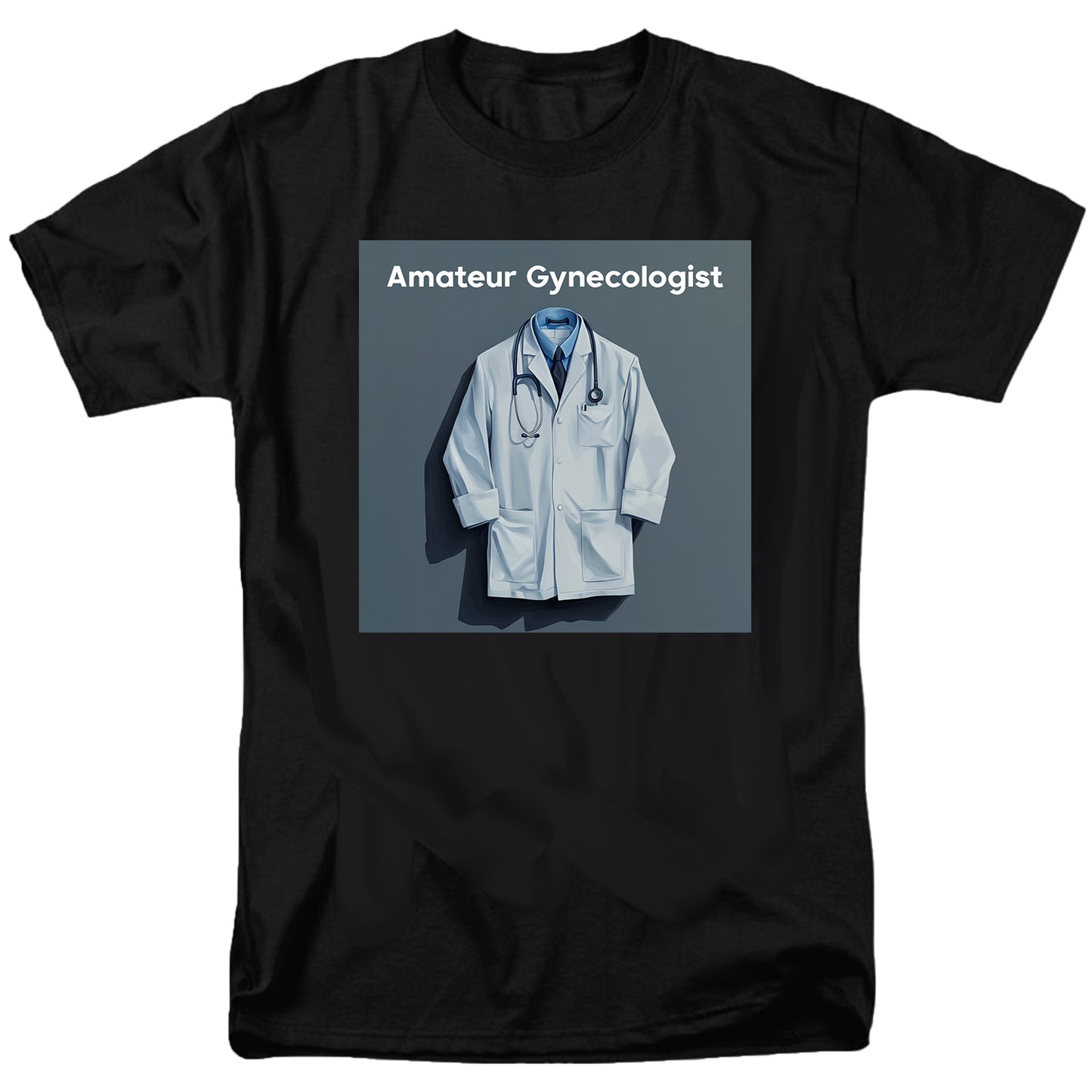 Amateur Gynecologist T Shirt