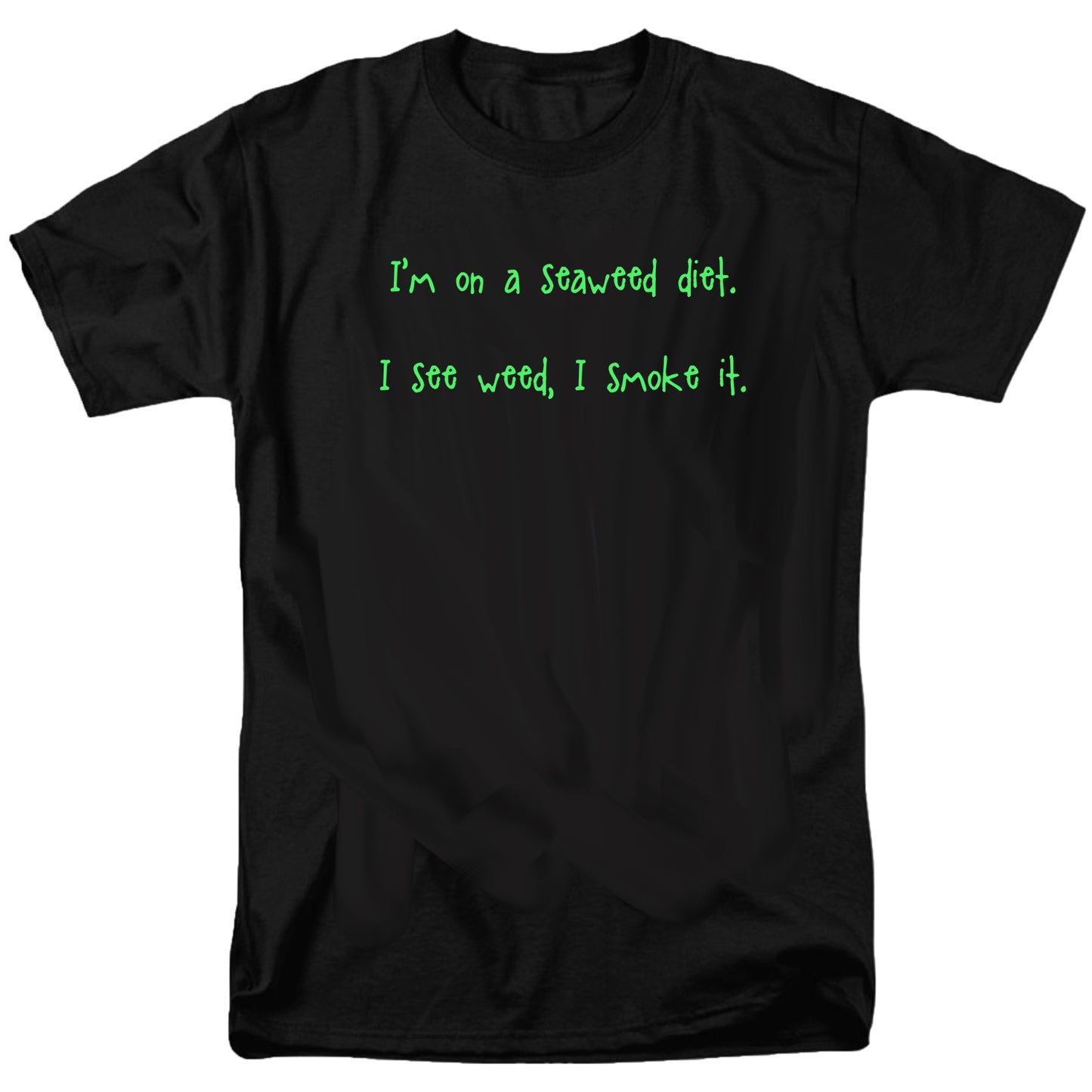 I'm on a seaweed diet T Shirt