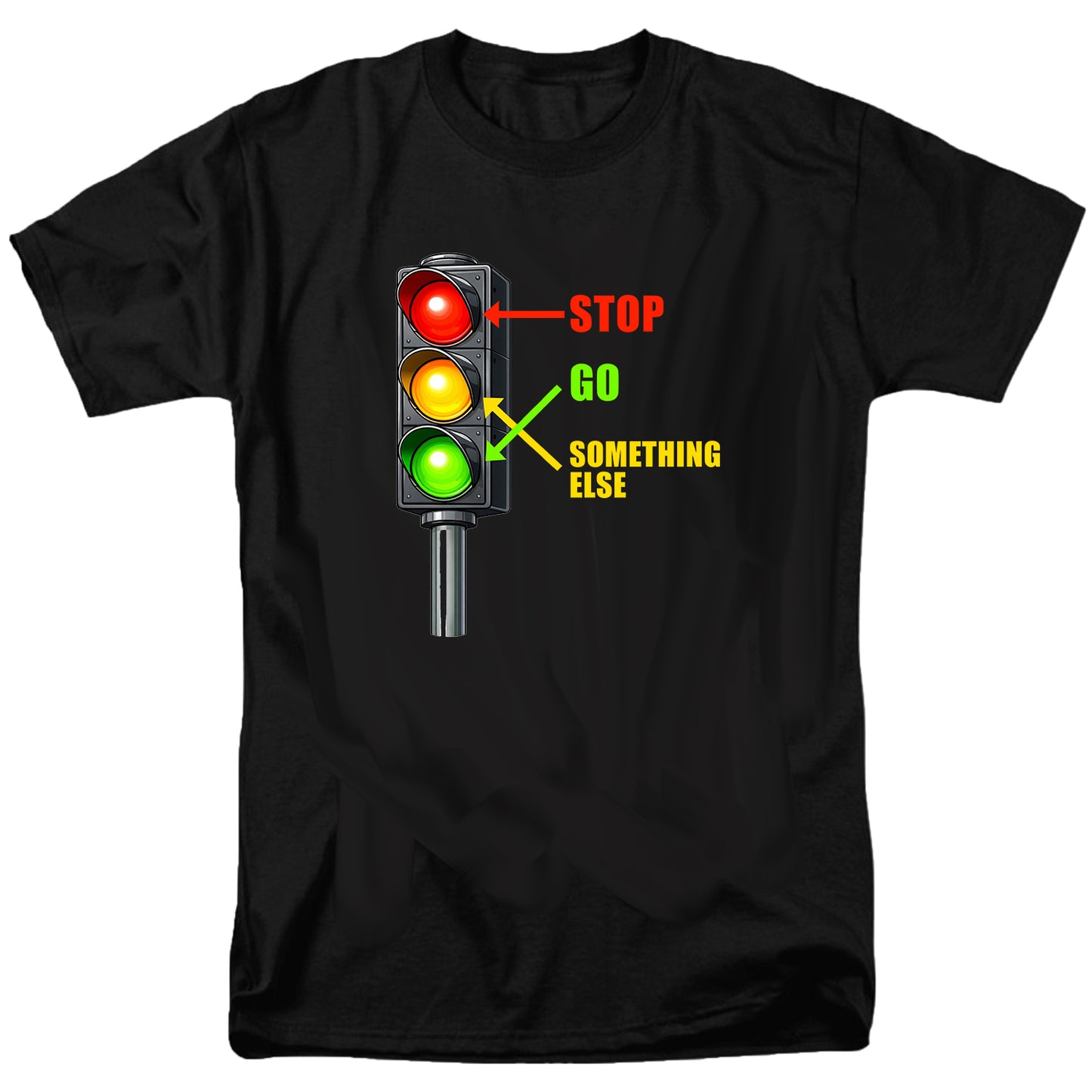 Stop. Go. Something Else T Shirt