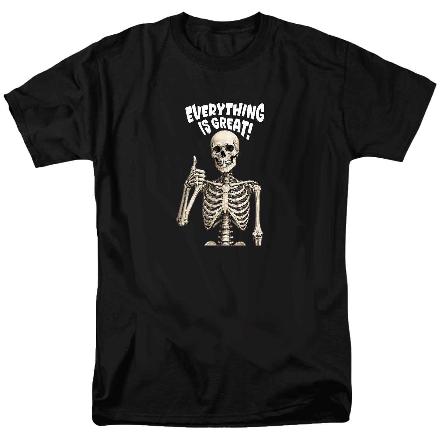 Everything is great! T Shirt