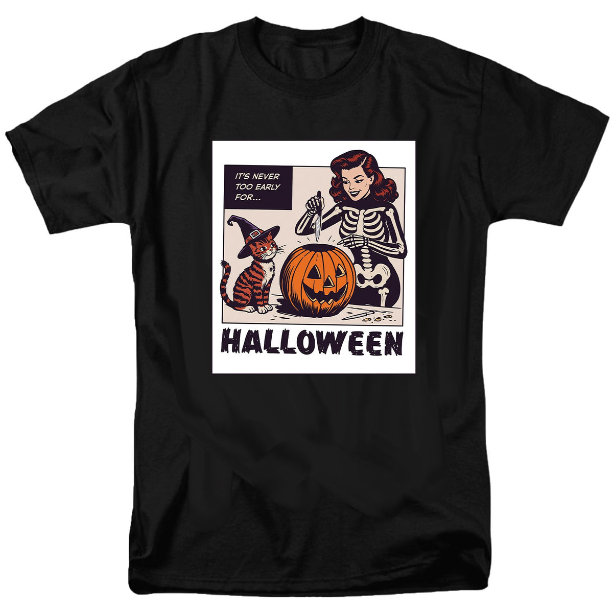 It's Never Too Early For Halloween T Shirt