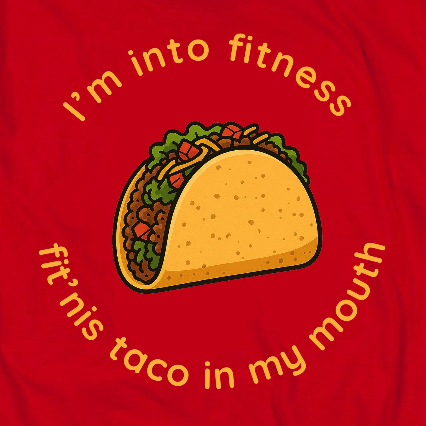 I’m into fitness Taco T Shirt