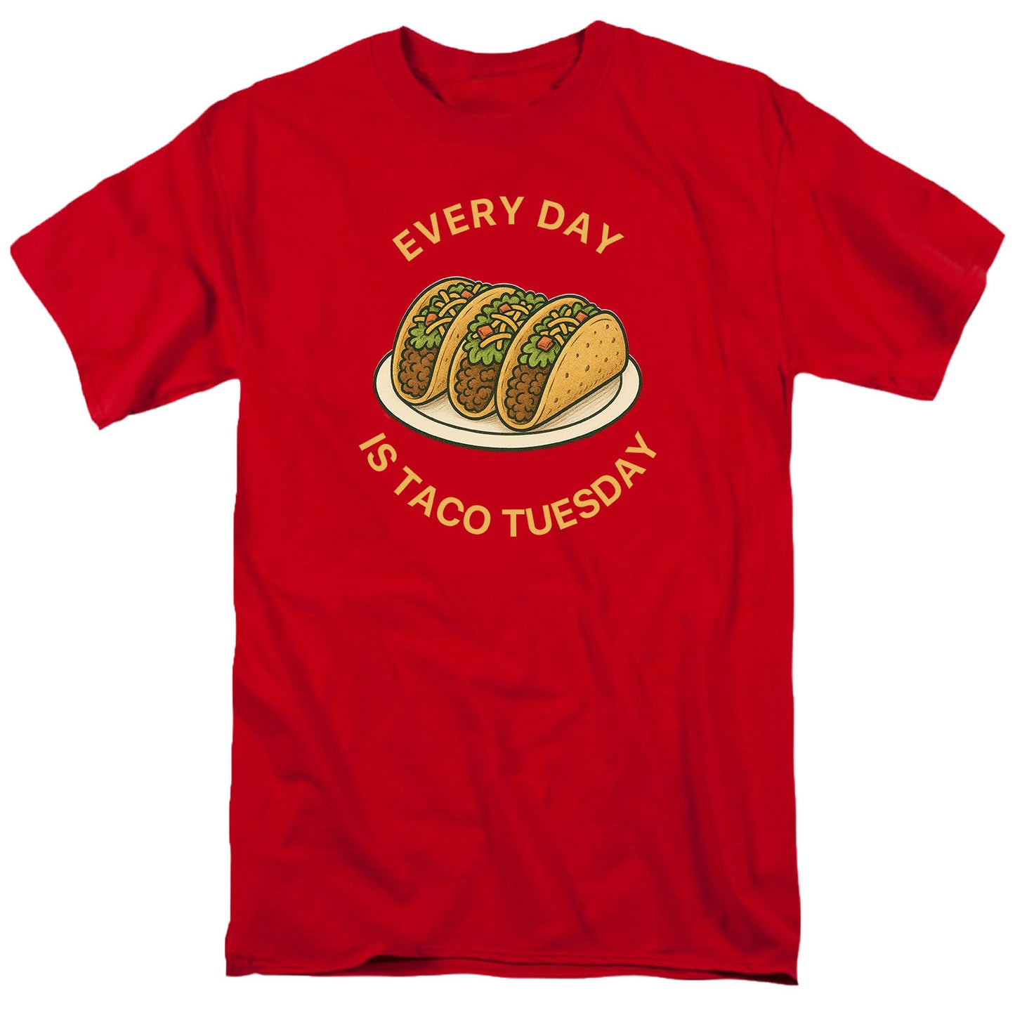 Every Day is Taco Tuesday T Shirt