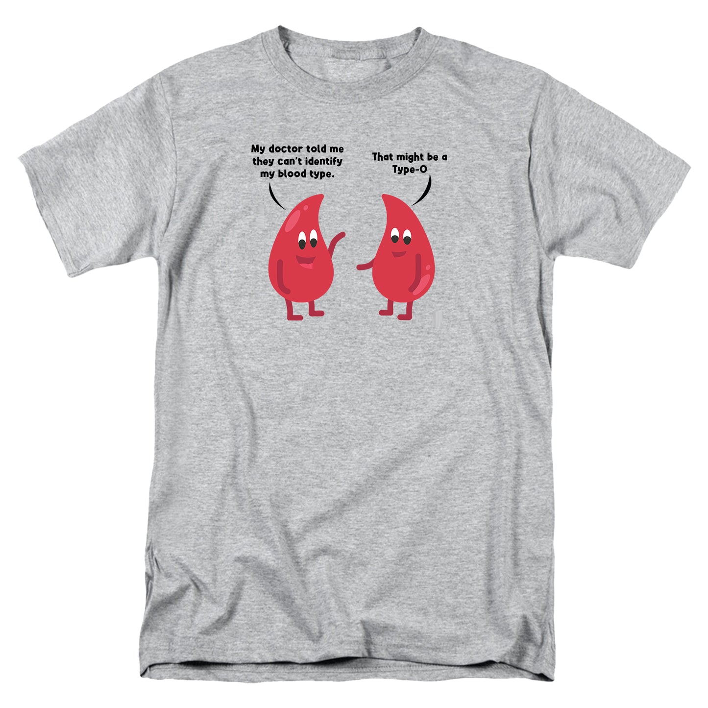 They can't identify my blood type T Shirt