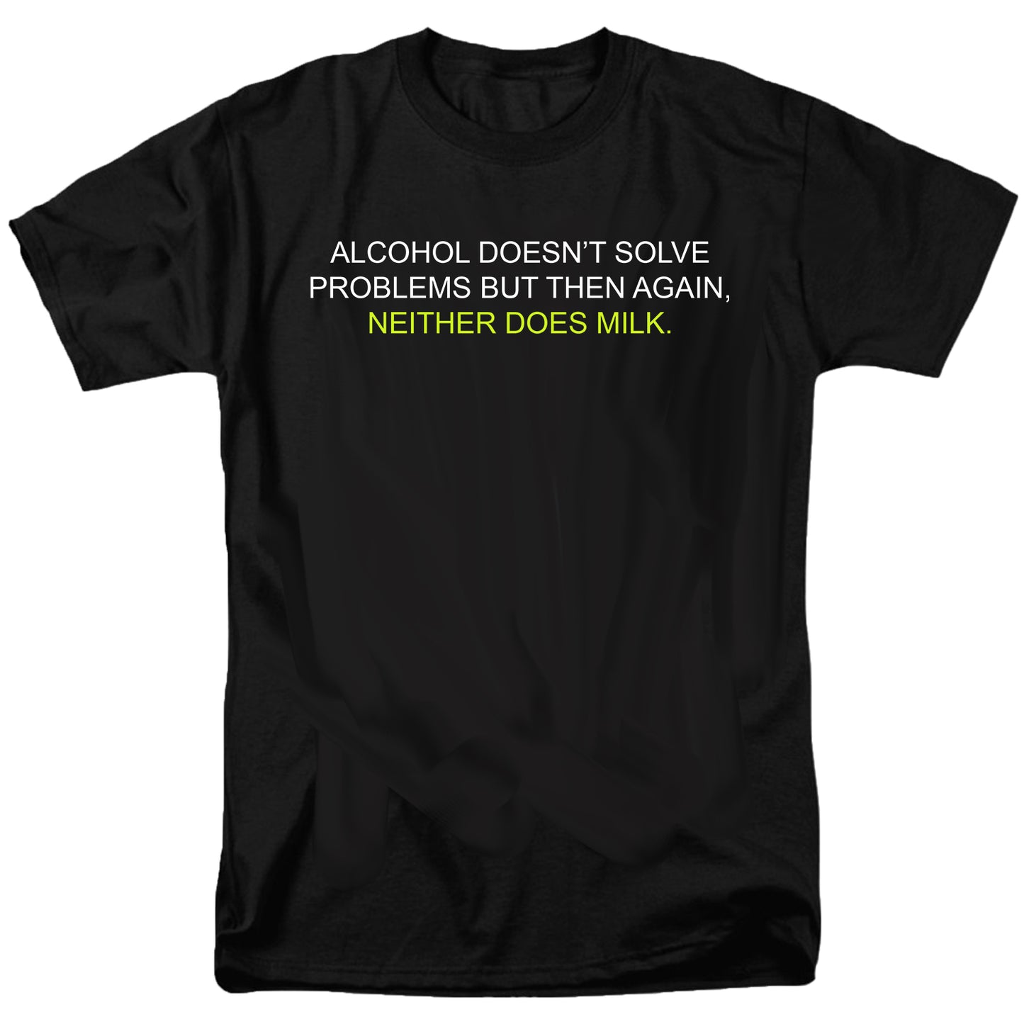 Alcohol doesn't solve problems T Shirt