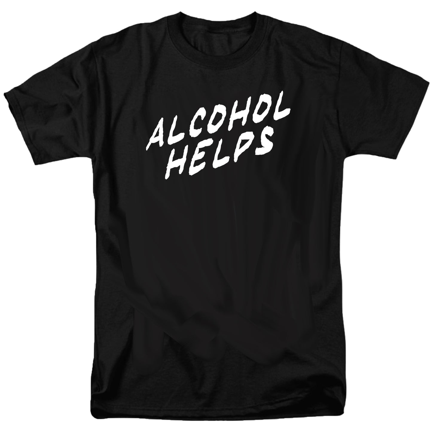 Alcohol helps T Shirt