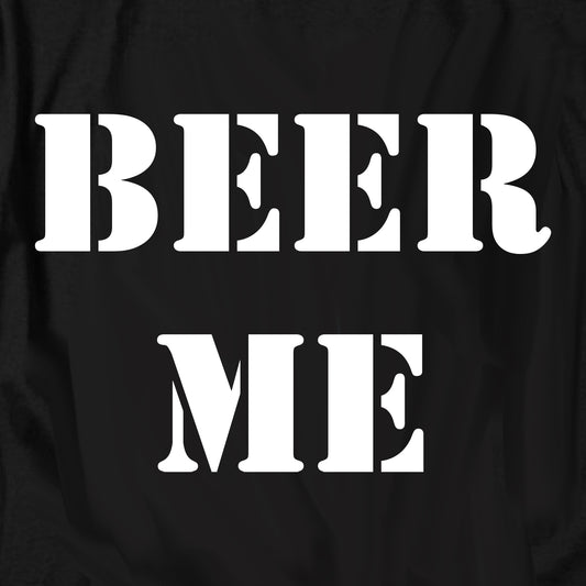 BEER ME T Shirt