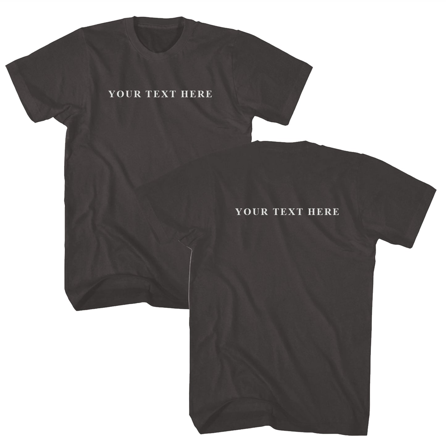 Custom Text Front and Back T-Shirt - You Pick the Text