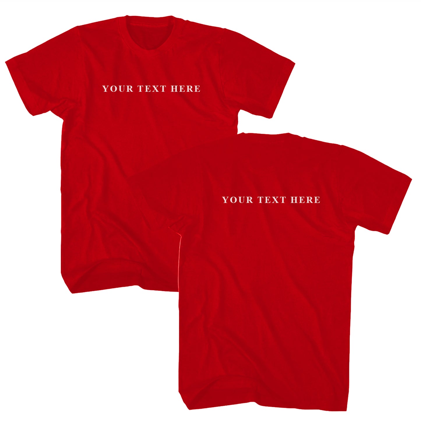 Custom Text Front and Back T-Shirt - You Pick the Text