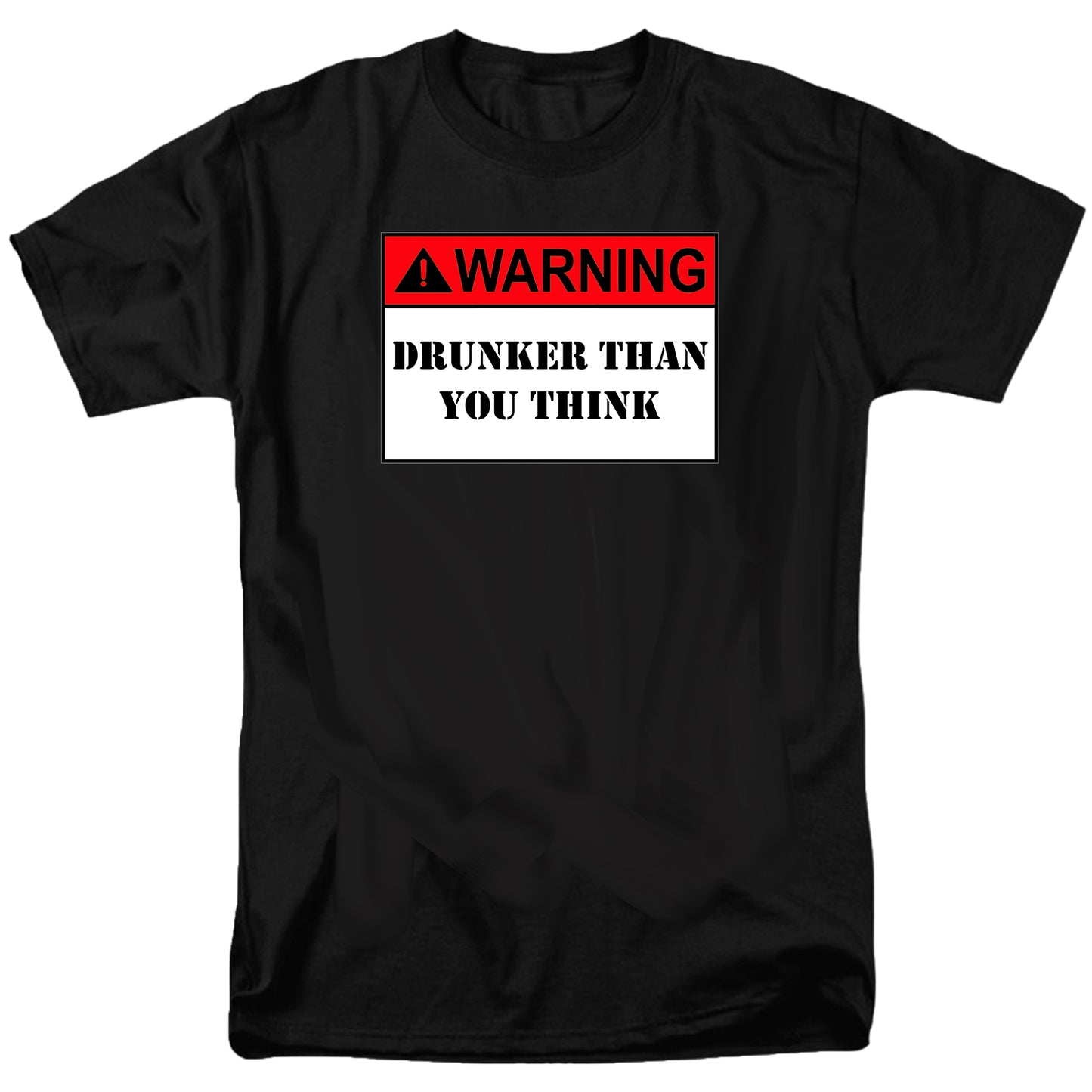 Drunker Than You Think T Shirt