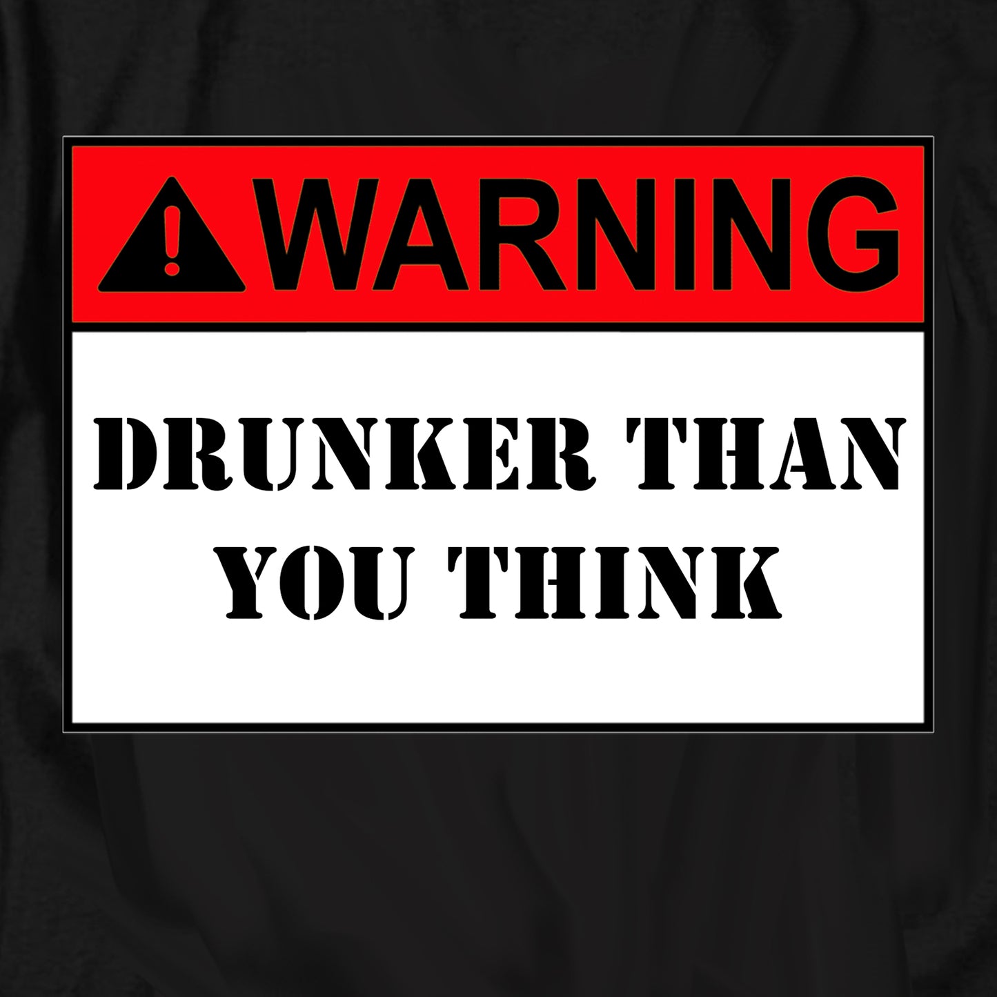 Drunker Than You Think T Shirt