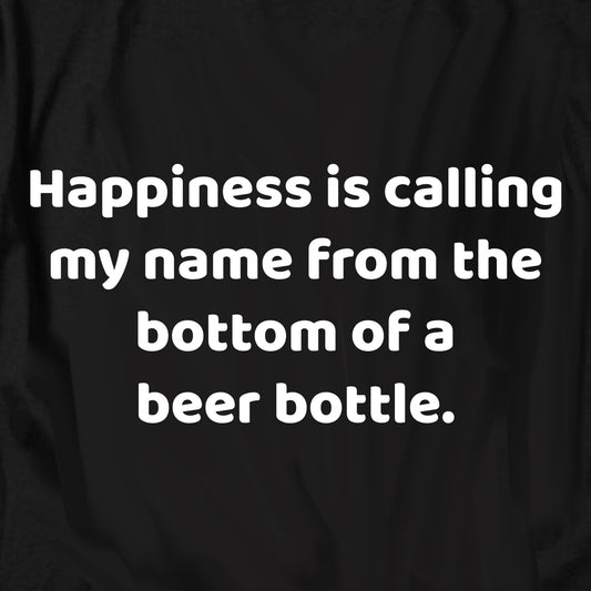 Happiness from the bottom of a beer bottle T Shirt