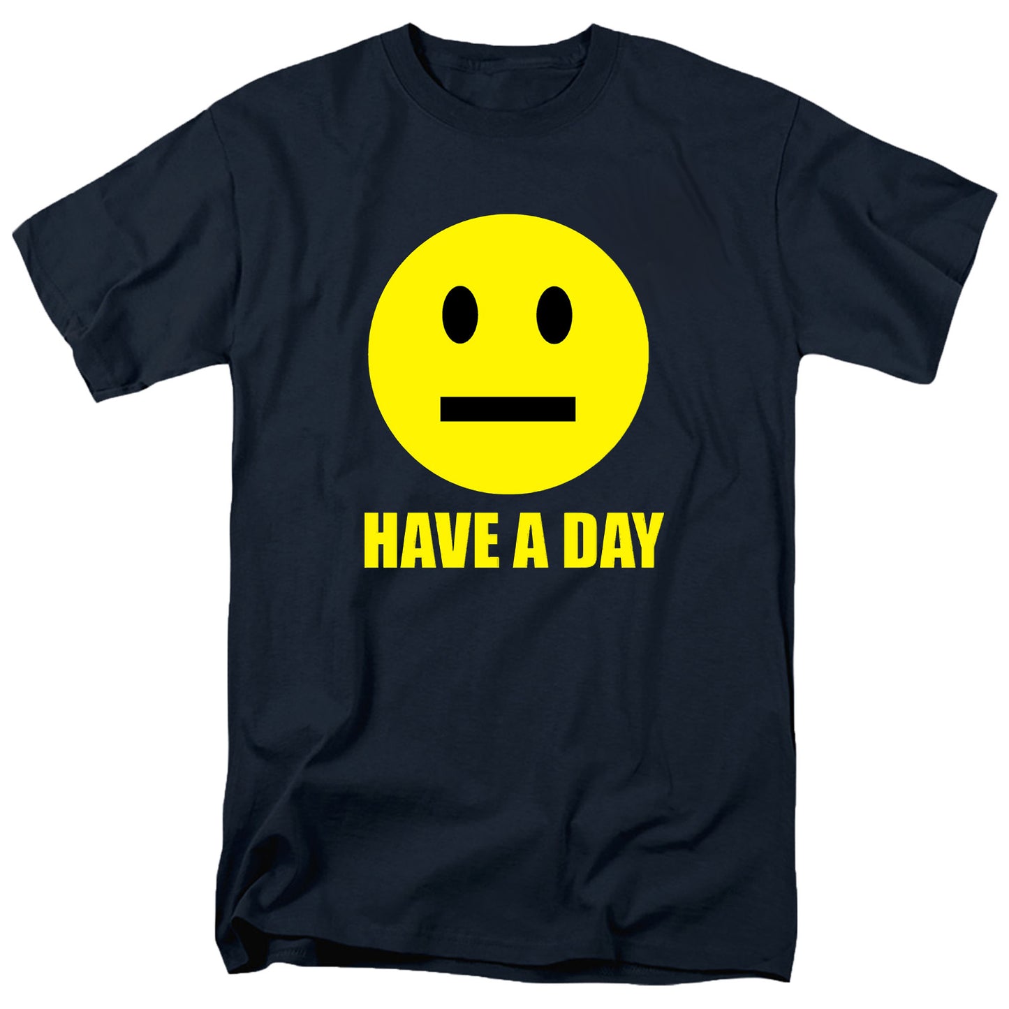 Have a Day T Shirt