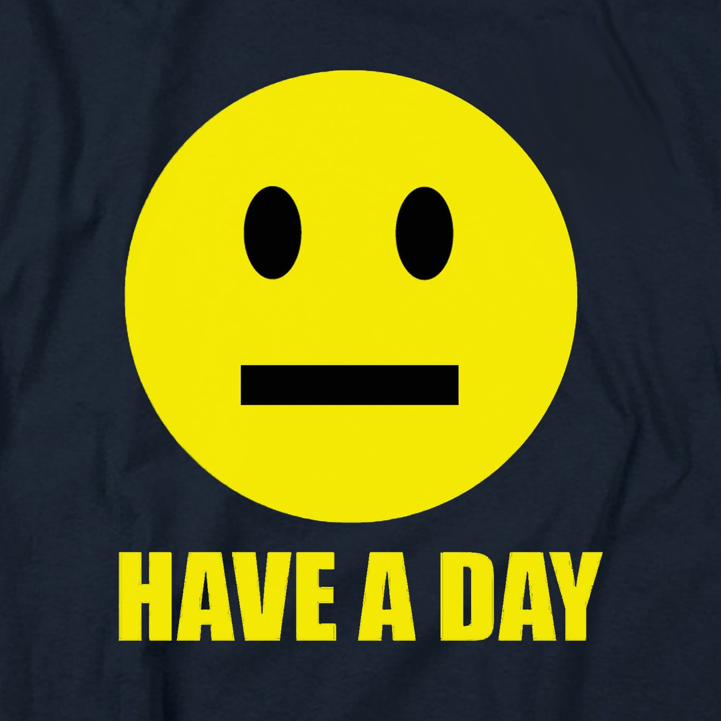 Have a Day T Shirt