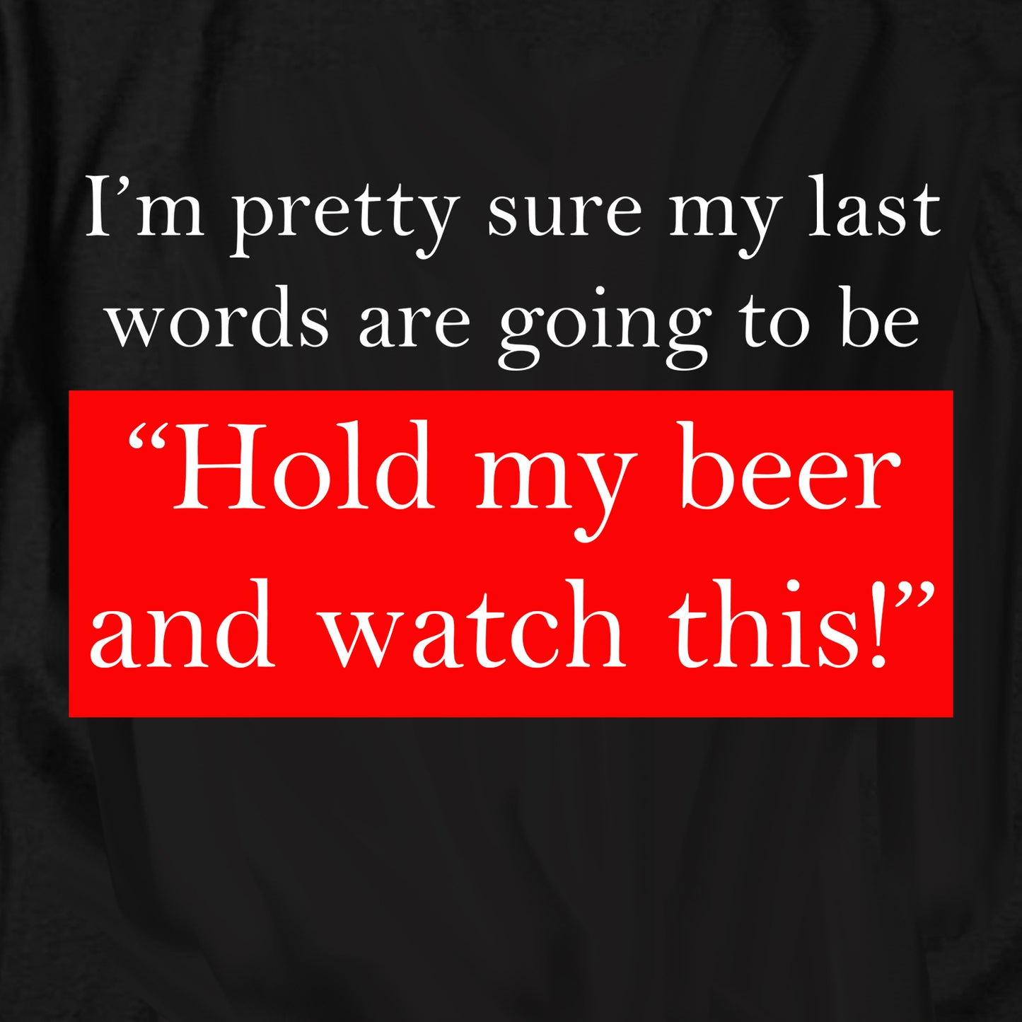 Hold My Beer T Shirt