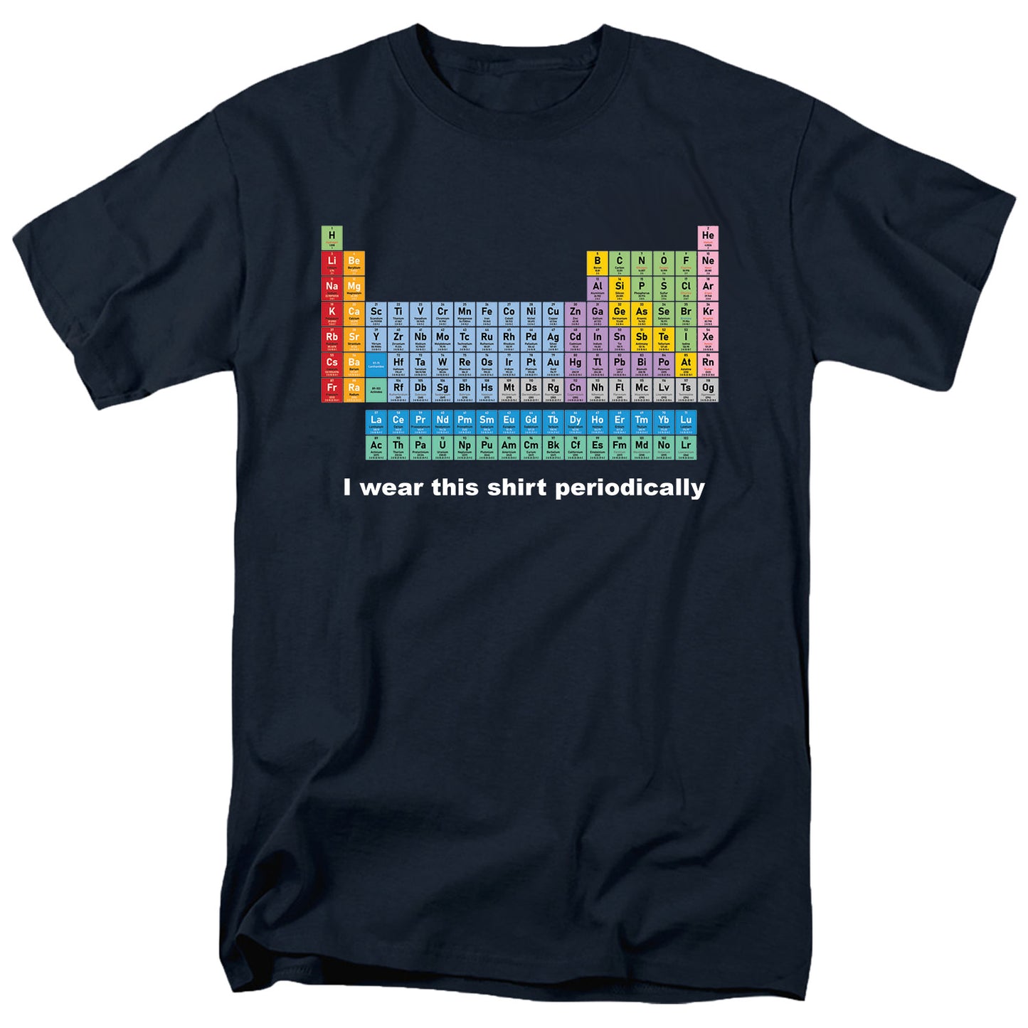 I Wear This Shirt Periodically T Shirt