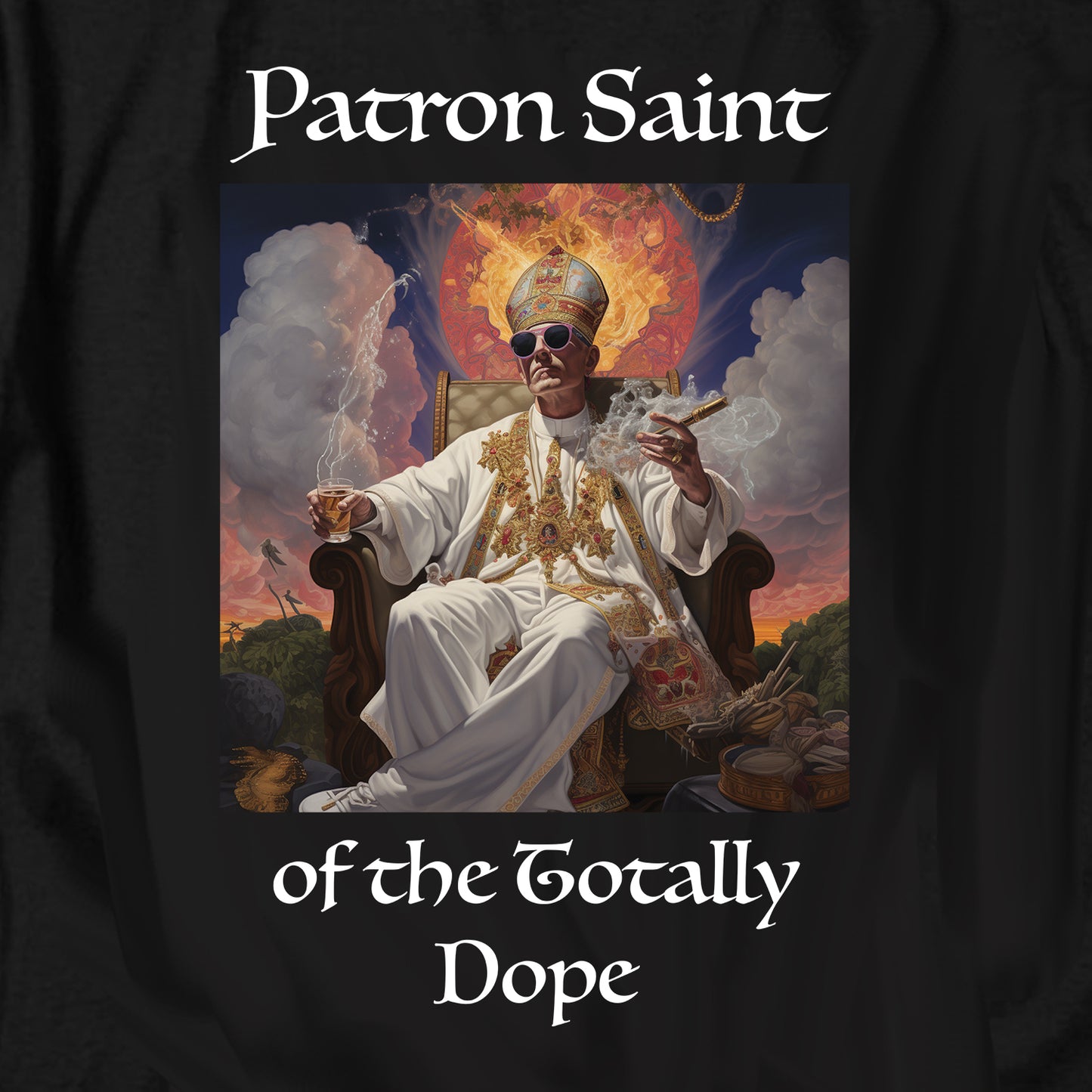 Patron Saint of the Totally Dope T Shirt