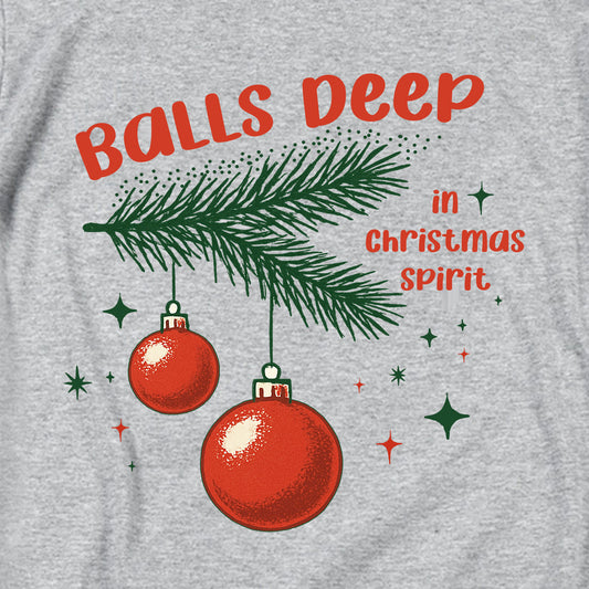 Balls Deep in Christmas Spirit T Shirt