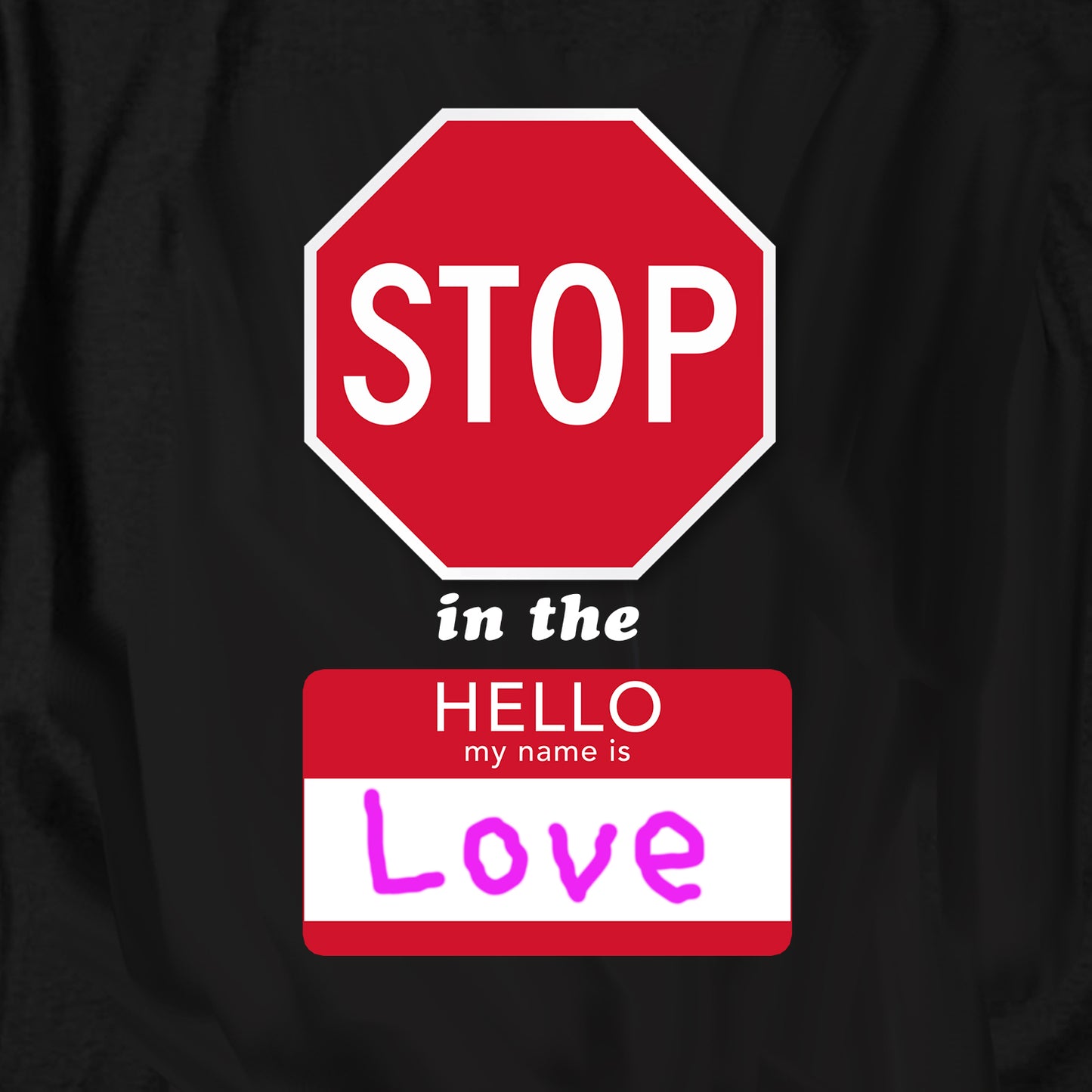 Stop in the Name of Love T Shirt