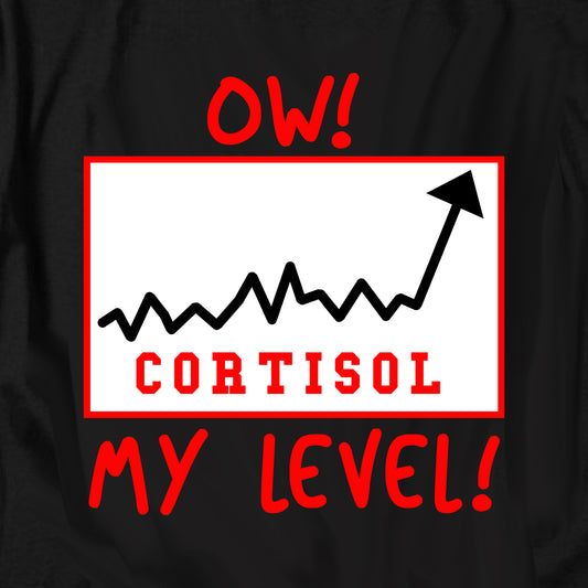 Ow my cortisol level! T Shirt