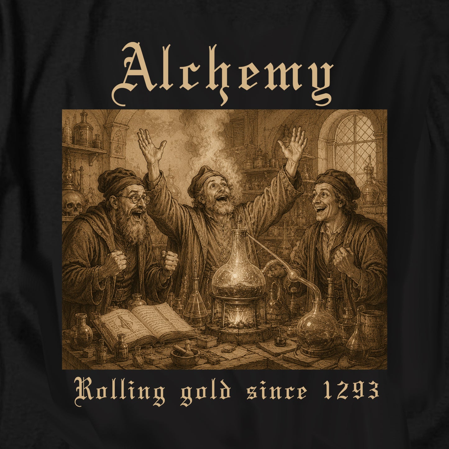 Alchemy Rolling gold since 1293 T Shirt