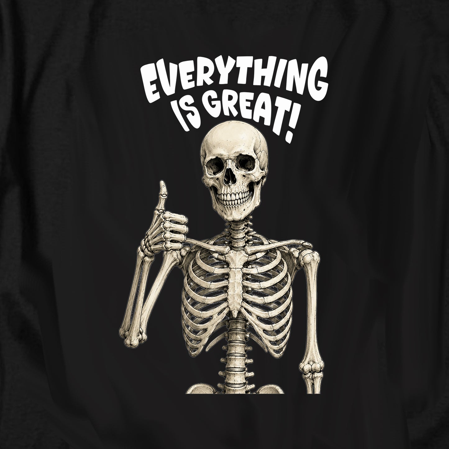 Everything is great! T Shirt