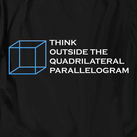 Think Outside The Quadrilateral Parallelogram T Shirt