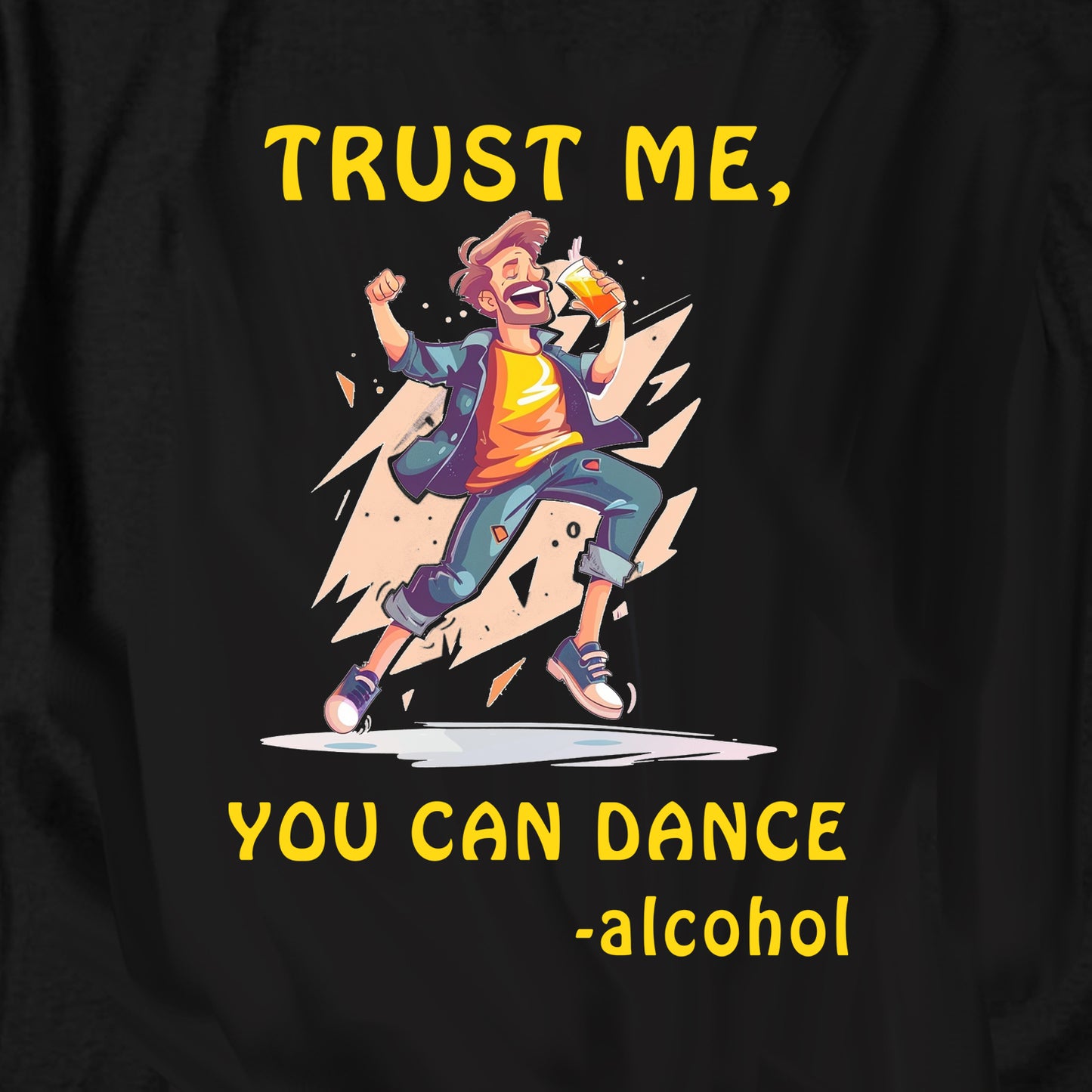 Trust Me You Can Dance T Shirt