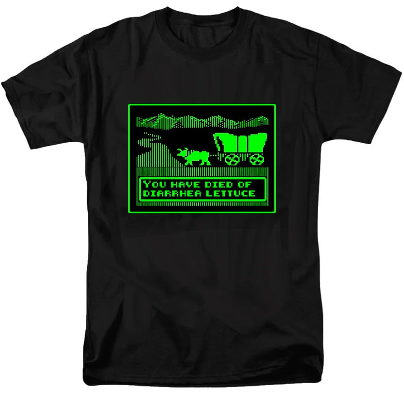 You Have Died of Diarrhea Lettuce on a black tee
